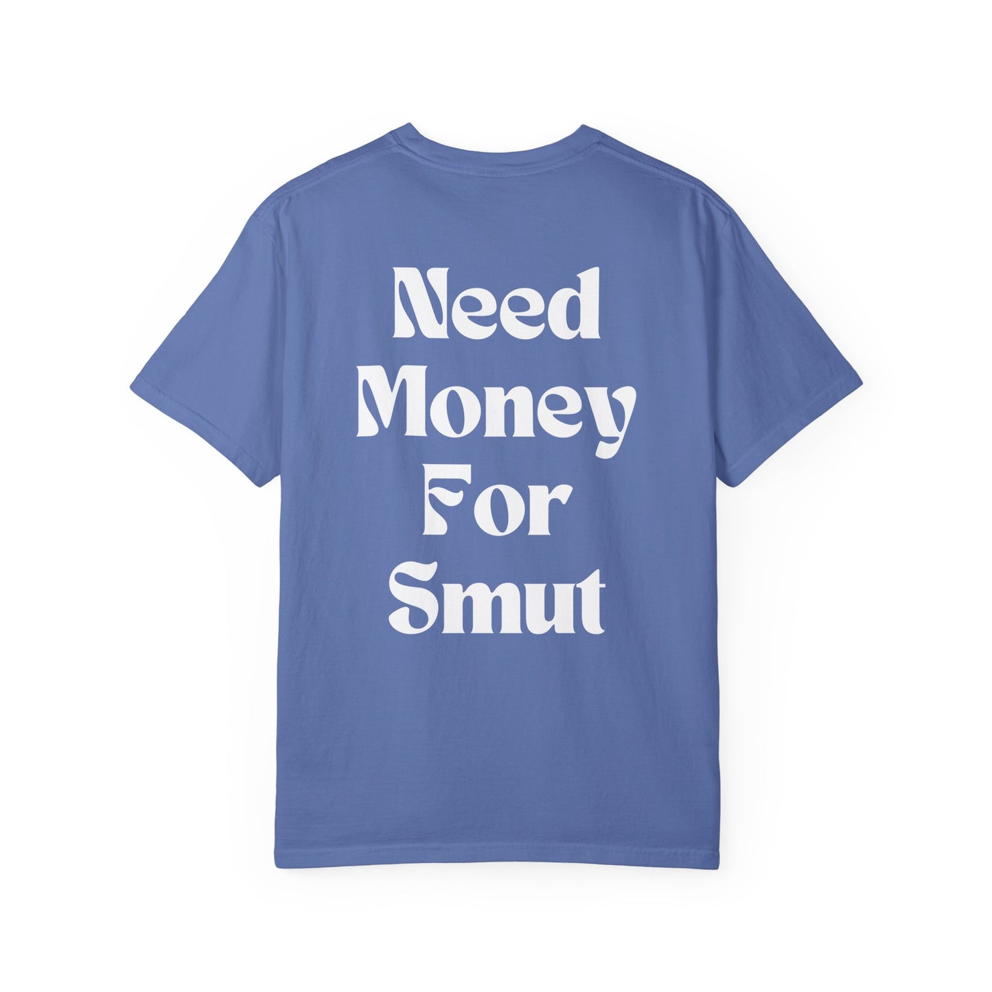 Need Money for Smut T-Shirt