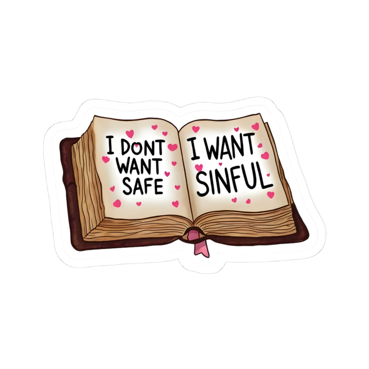 I want sinful Kiss-Cut Sticker