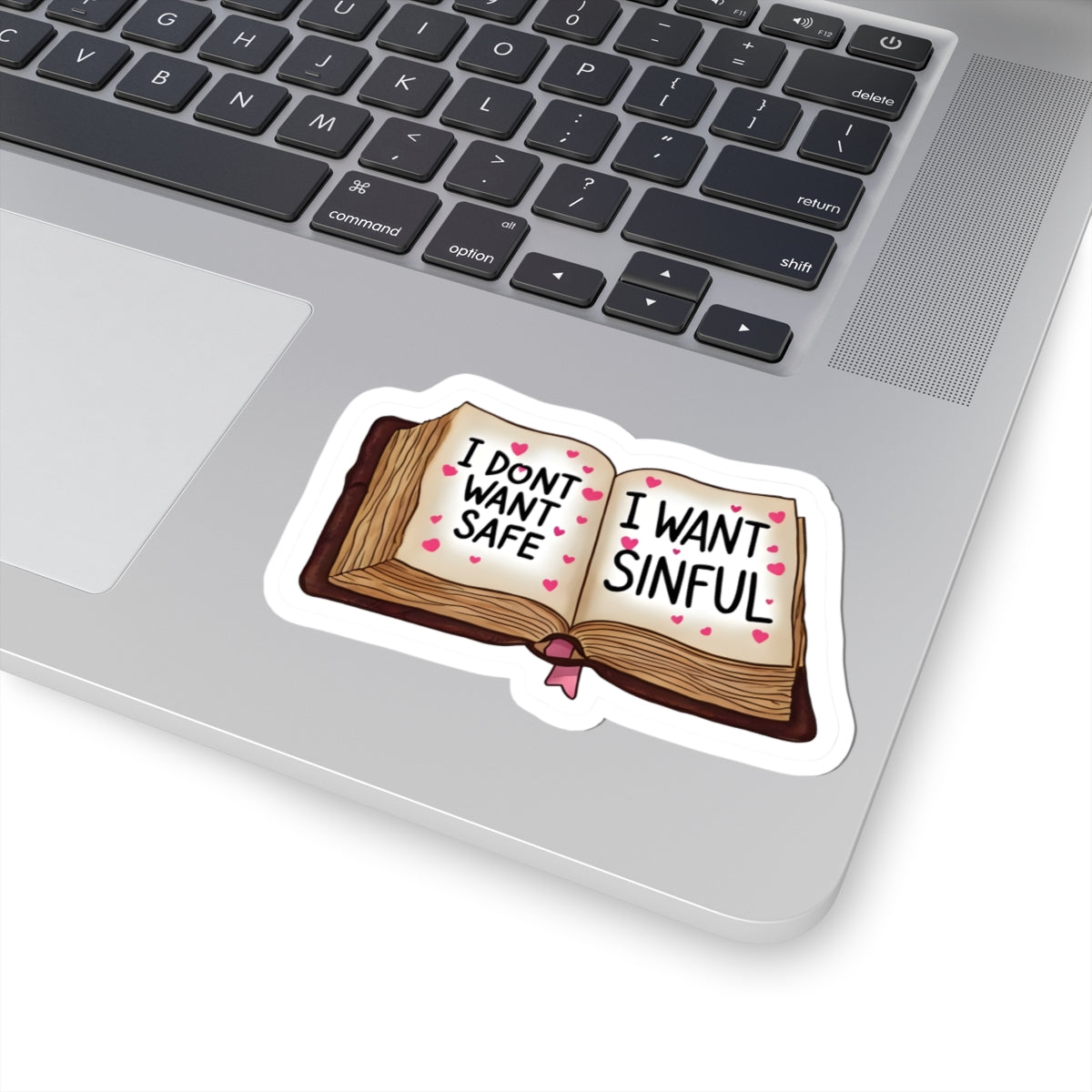 I want sinful Kiss-Cut Sticker