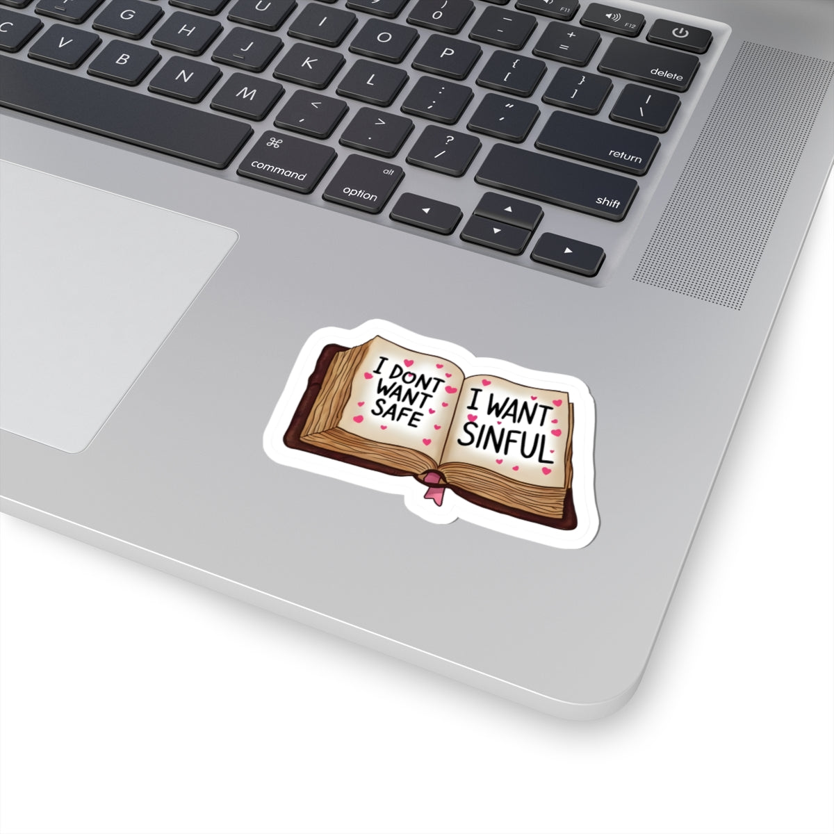 I want sinful Kiss-Cut Sticker
