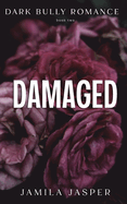 Damaged: BWWM Bully Romance