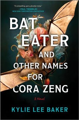 Bat Eater and Other Names for Cora Zeng: A Darkly Funny, Gory, and Ghostly Horror Novel (Original)