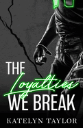 Loyalties We Break