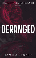 Deranged: BWWM Dark Billionaire Romance