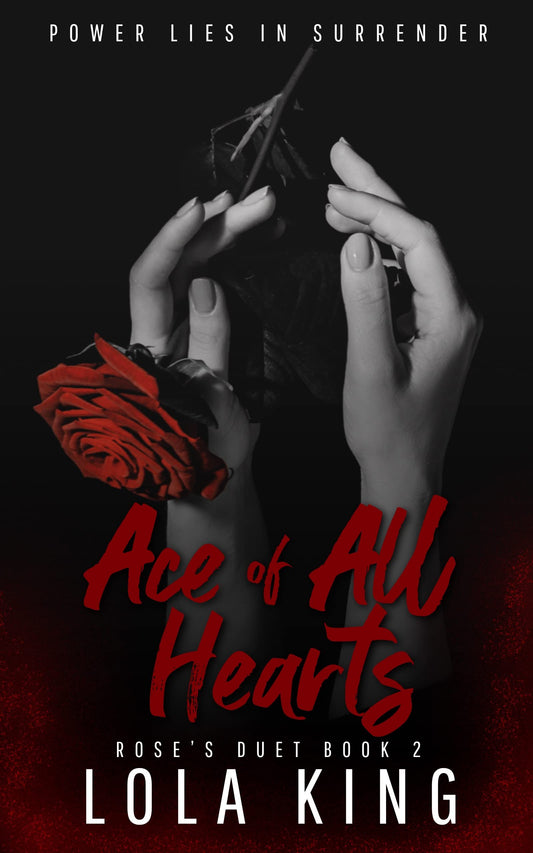 Ace of All Hearts: A Dark Why Choose Romance (Rose's Duet Book 2)