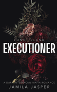 Long Island Executioner: BWWM Dark Mafia Romance